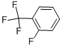 2-Fluoro benzotrifluoride